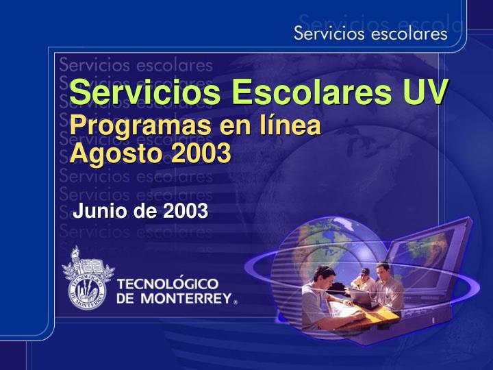 servicios escolares uv programas en l nea agosto 2003