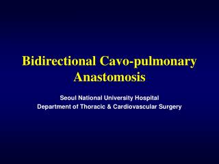 Bidirectional Cavo-pulmonary Anastomosis