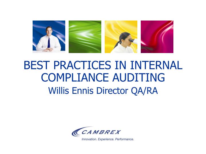 best practices in internal compliance auditing willis ennis director qa ra