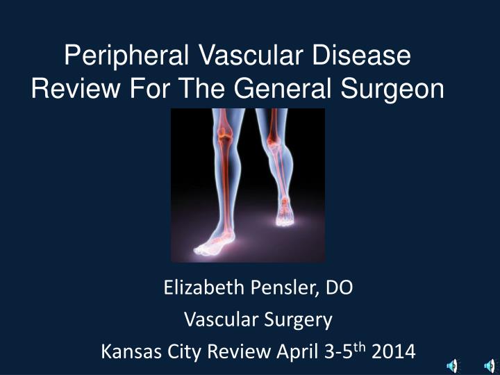 peripheral vascular disease review for the general surgeon