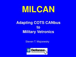 MILCAN Adapting COTS CANbus to Military Vetronics