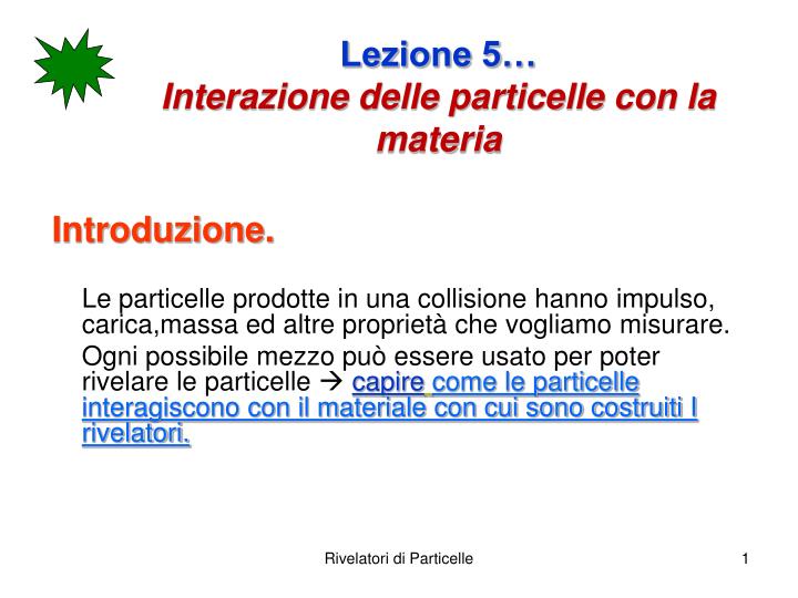 lezione 5 interazione delle particelle con la materia