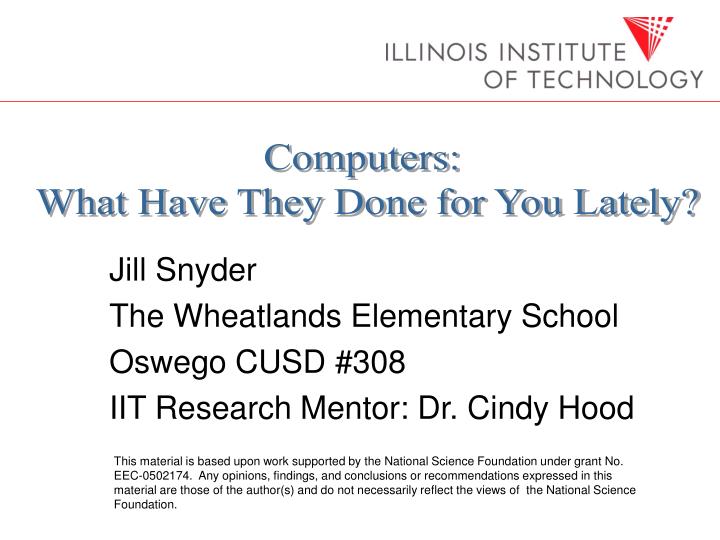 jill snyder the wheatlands elementary school oswego cusd 308 iit research mentor dr cindy hood