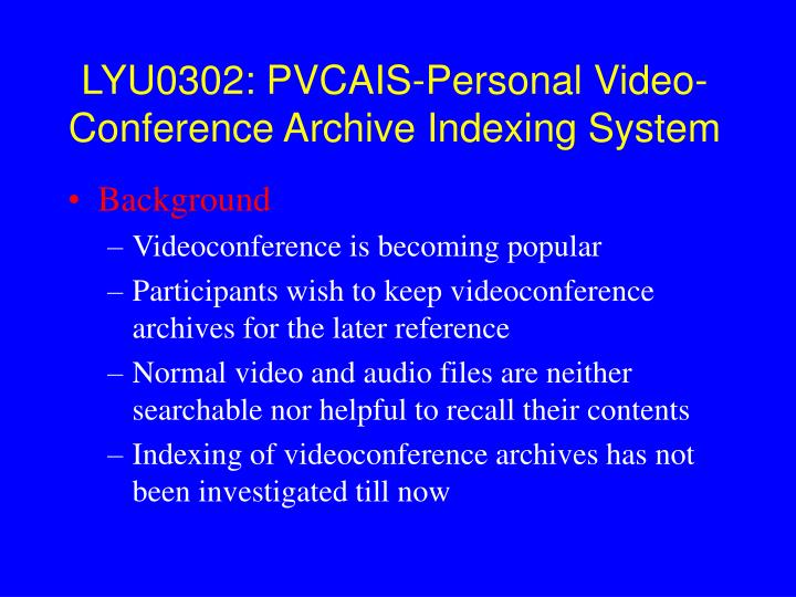 lyu0302 pvcais personal video conference archive indexing system