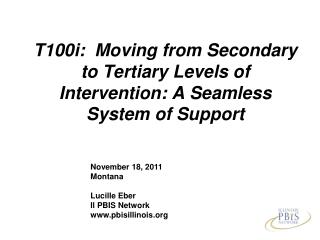 T100i: Moving from Secondary to Tertiary Levels of Intervention: A Seamless System of Support