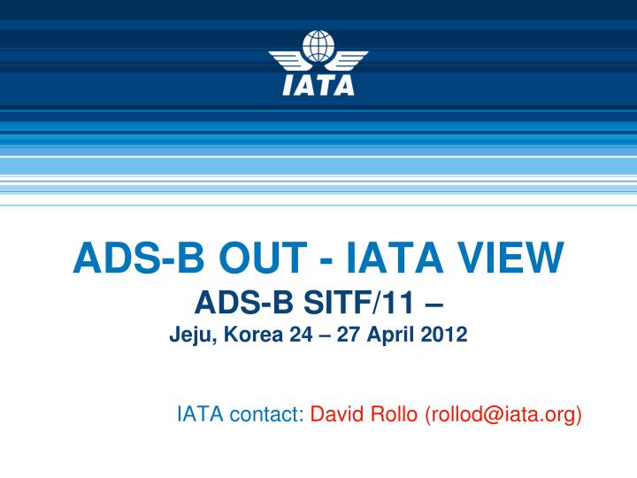 ads b out iata view ads b sitf 11 jeju korea 24 27 april 2012