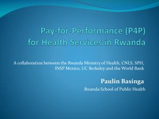 Pay-for-Performance (P4P) for Health Services in Rwanda