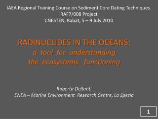 RADINUCLIDES IN THE OCEANS: a tool for understanding the ecosystems functioning