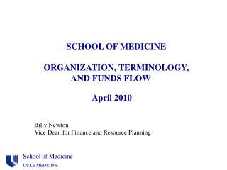 SCHOOL OF MEDICINE ORGANIZATION, TERMINOLOGY, AND FUNDS FLOW 	 April 2010