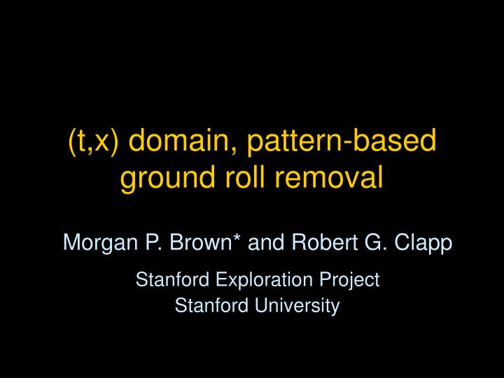 t x domain pattern based ground roll removal