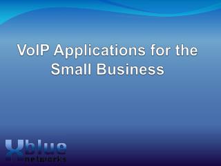 VoIP Applications for the Small Business