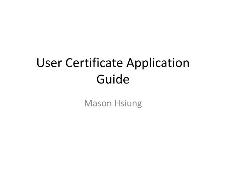 user certificate application guide