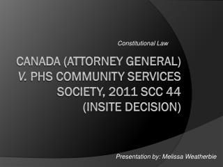 Canada (Attorney General) v. PHS Community Services Society, 2011 SCC 44 (Insite decision)