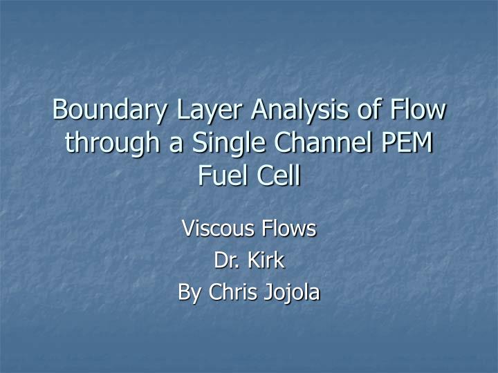 boundary layer analysis of flow through a single channel pem fuel cell
