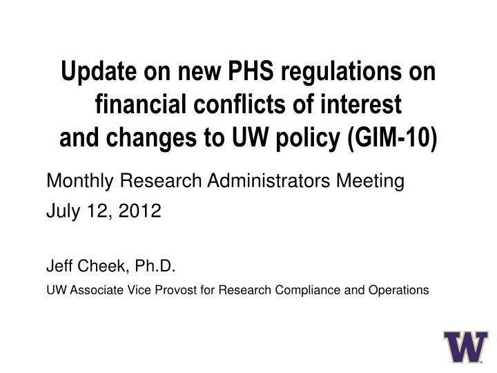 update on new phs regulations on financial conflicts of interest and changes to uw policy gim 10