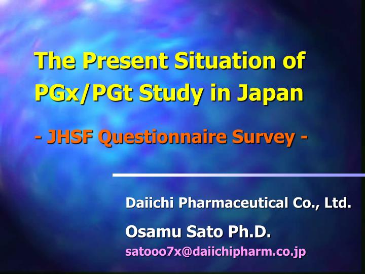 the present situation of pgx pgt study in japan jhsf q uestionnaire survey