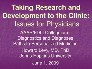 Taking Research and Development to the Clinic: Issues for Physicians