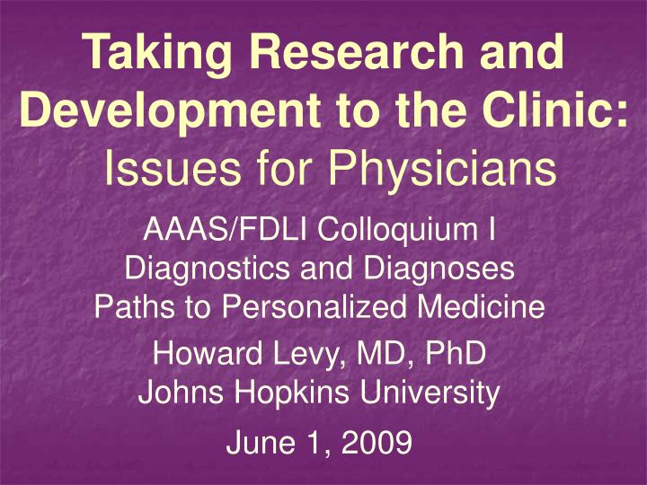 taking research and development to the clinic issues for physicians
