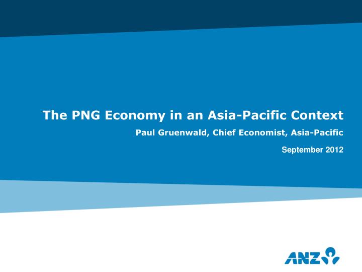 the png economy in an asia pacific context