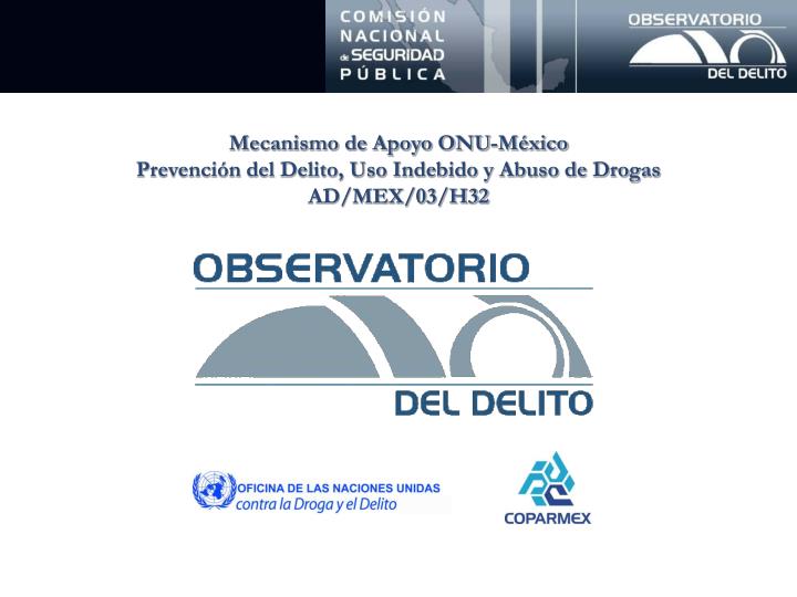 mecanismo de apoyo onu m xico prevenci n del delito uso indebido y abuso de drogas ad mex 03 h32