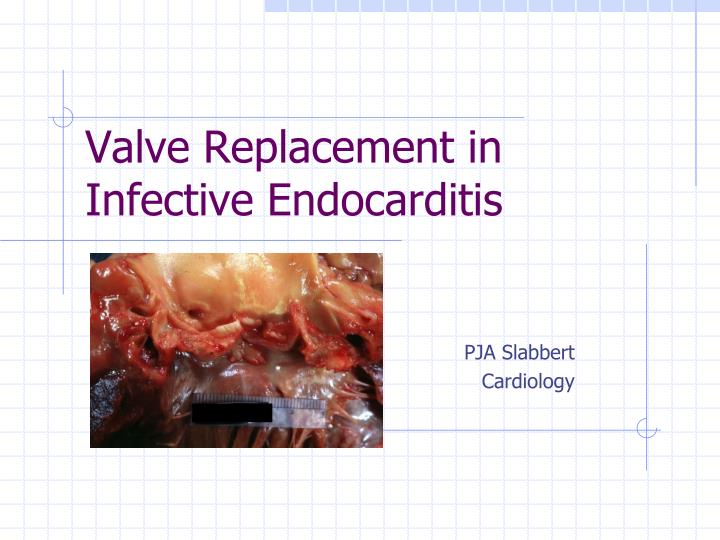 valve replacement in infective endocarditis