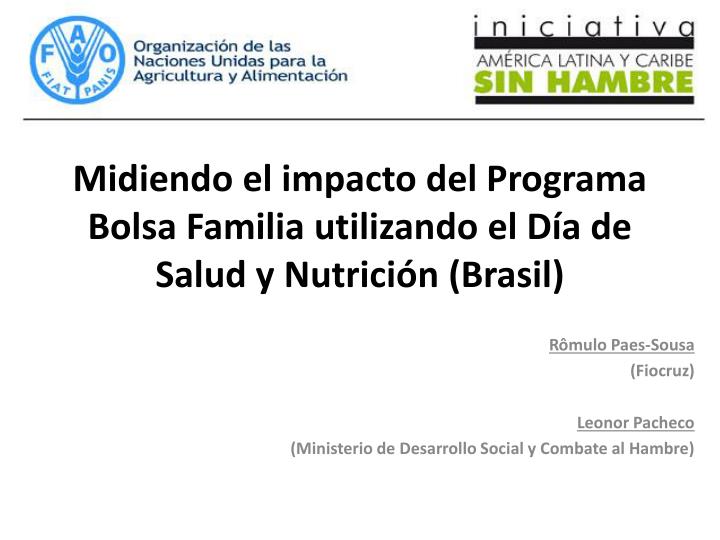 midiendo el impacto del programa bolsa familia utilizando el d a de salud y nutrici n brasil