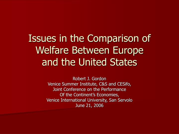 issues in the comparison of welfare between europe and the united states