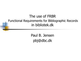 The use of FRBR Functional Requirements for Bibliographic Records in bibliotek.dk