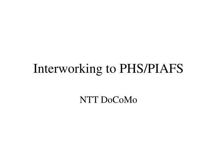 interworking to phs piafs