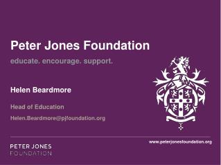 Peter Jones Foundation educate. encourage. support.