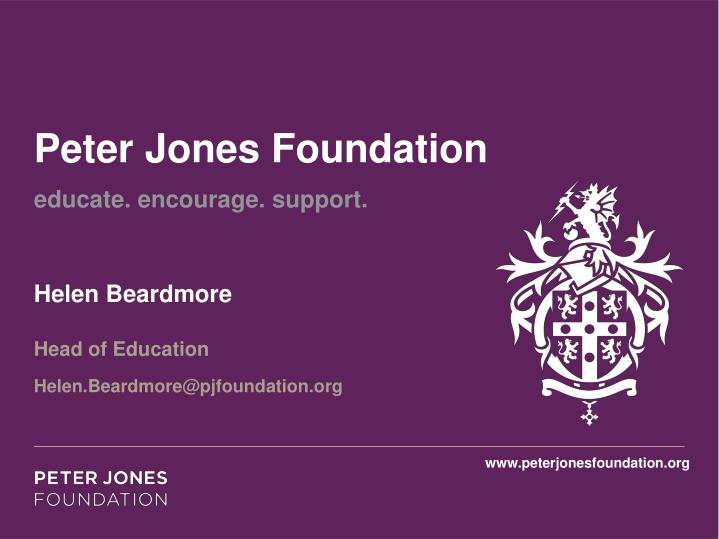 peter jones foundation educate encourage support