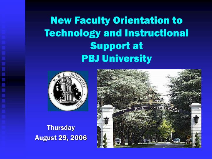 new faculty orientation to technology and instructional support at pbj university