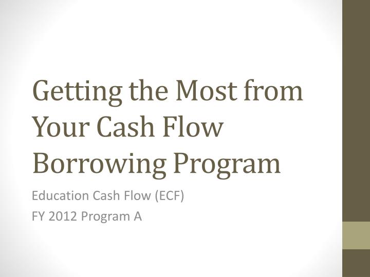 getting the most from your cash flow borrowing program