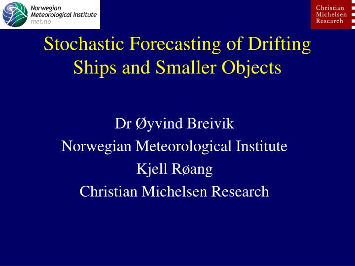 stochastic forecasting of drifting ships and smaller objects