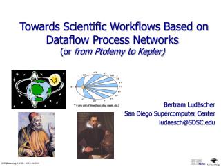 Towards Scientific Workflows Based on Dataflow Process Networks (or from Ptolemy to Kepler)