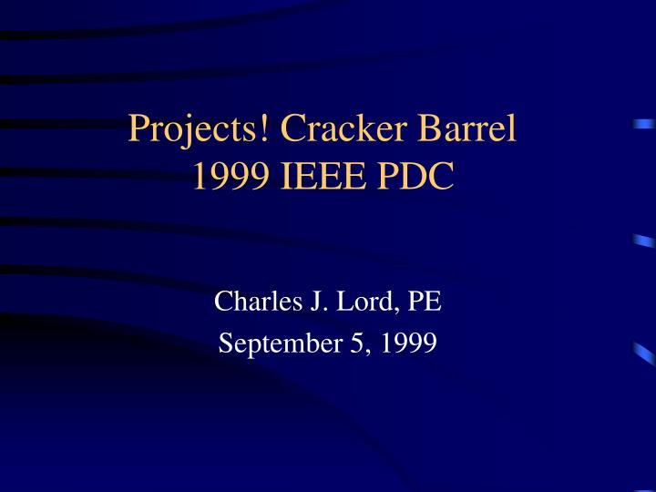 projects cracker barrel 1999 ieee pdc