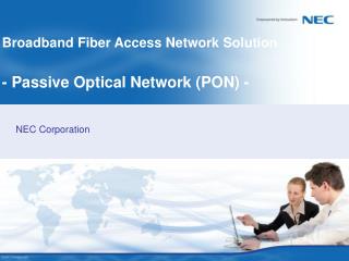 Broadband Fiber Access Network Solution - Passive Optical Network (PON) -