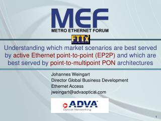 Johannes Weingart Director Global Business Development Ethernet Access jweingart@advaoptical