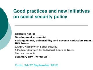 Good practices and new initiatives on social security policy