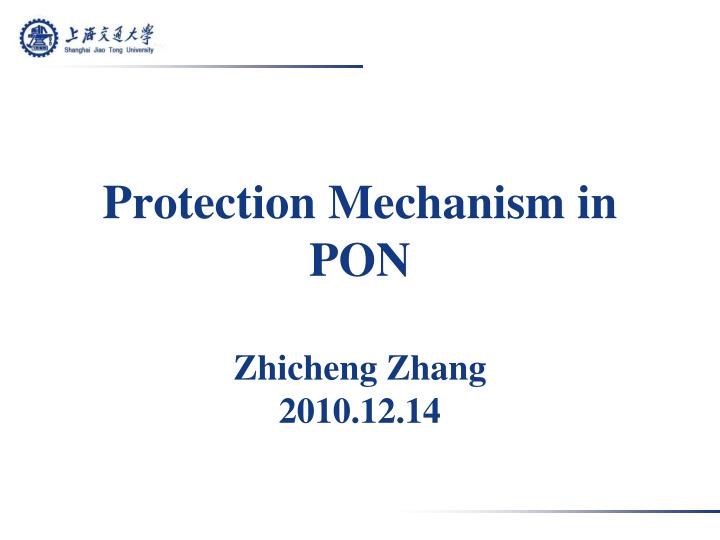 protection mechanism in pon zhicheng zhang 2010 12 14