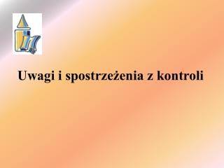 uwagi i spostrze enia z kontroli