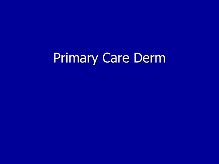 primary care derm