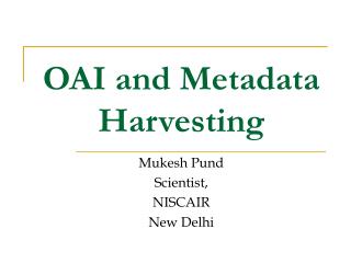 OAI and Metadata Harvesting