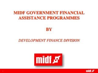 MIDF GOVERNMENT FINANCIAL ASSISTANCE PROGRAMMES BY DEVELOPMENT FINANCE DIVISION