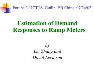 Estimation of Demand Responses to Ramp Meters by Lei Zhang and David Levinson