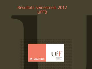 r sultats semestriels 2012 uffb
