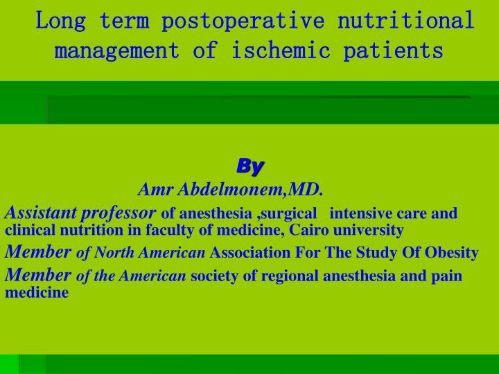long term postoperative nutritional management of ischemic patients