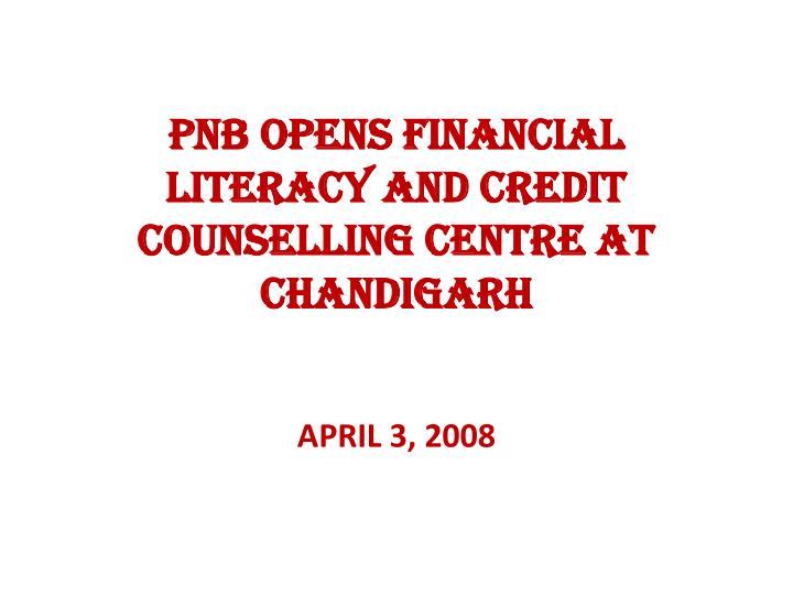 pnb opens financial literacy and credit counselling centre at chandigarh