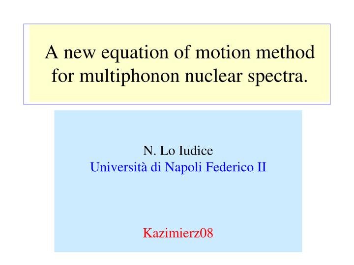a new equation of motion method for multiphonon nuclear spectra