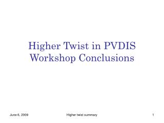 Higher Twist in PVDIS Workshop Conclusions